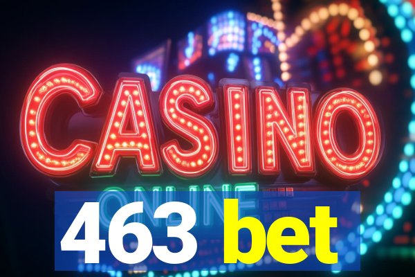 463 bet